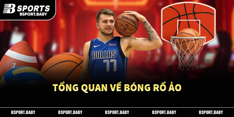 Tổng Quan Về Bóng Rổ Ảo